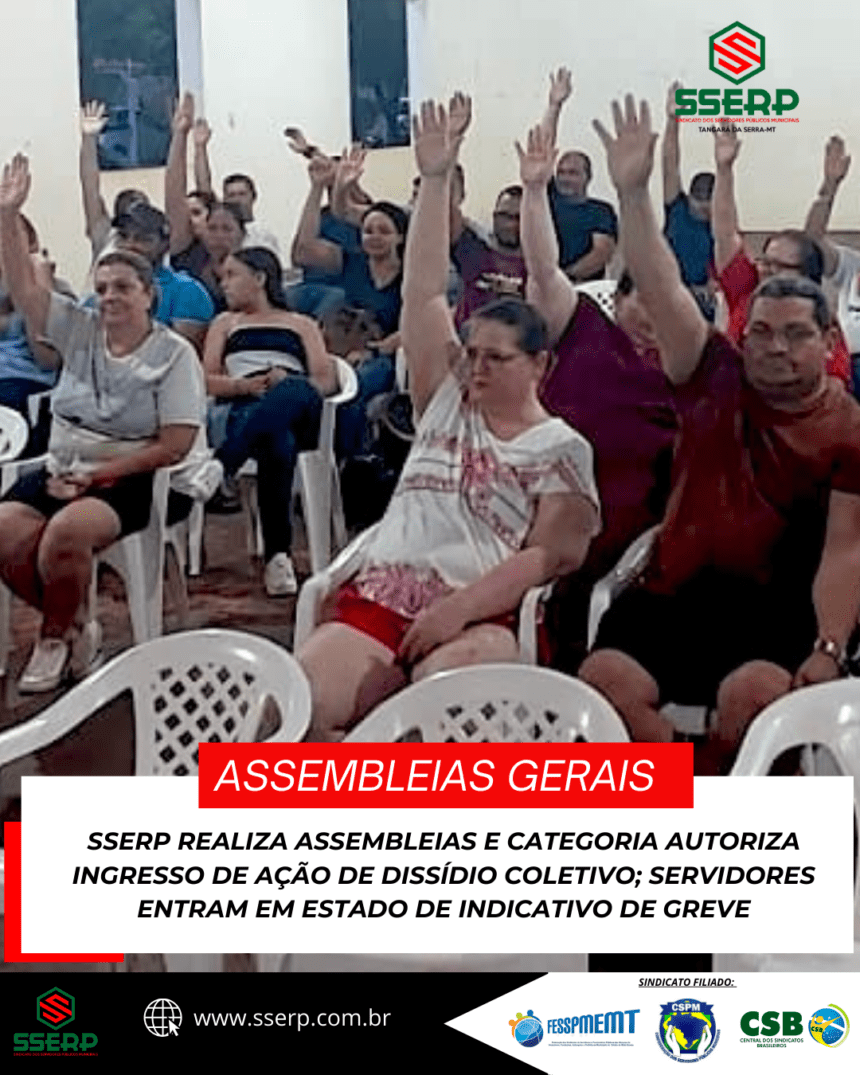 SSERP REALIZA ASSEMBLEIAS E CATEGORIA AUTORIZA INGRESSO DE AÇÃO DE DISSÍDIO COLETIVO; SERVIDORES ENTRAM EM ESTADO DE INDICATIVO DE GREVE