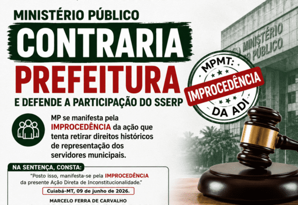 MINISTÉRIO PÚBLICO DEFENDE LEGALIDADE DA PARTICIPAÇÃO DO SSERP E IMPÕE NOVO REVÉS À TENTATIVA DA PREFEITURA DE SILENCIAR OS SERVIDORES